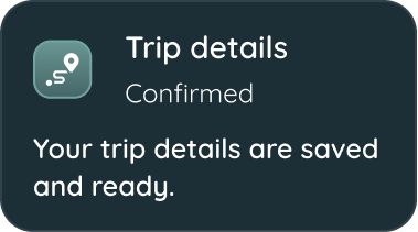Trip details — Confirmed. Your trip details are saved and ready.